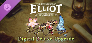 The Adventures of Elliot: The Millennium Tales Digital Deluxe Upgrade banner