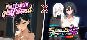 My Friend's Girlfriend x Secret Sexy Streamer banner