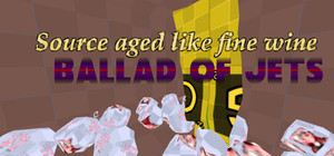 Source aged like fine wine: ballad of jets banner