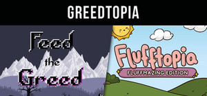 Feed the Greed & Flufftopia: Fluffmazing Edition - Greedtopia banner