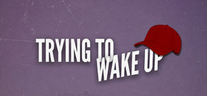 Trying to Wake Up banner