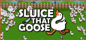 Sluice That Goose! banner