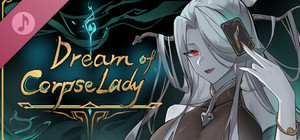 The Dream of Corpse Lady: Music Collection banner