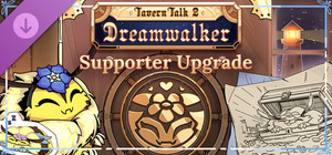 Tavern Talk 2: Dreamwalker - Supporter Upgrade banner