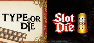 Type & Slot or Die banner