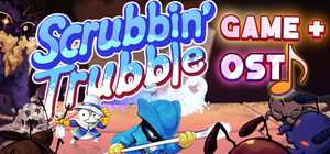 Scrubbin' Trubble + OST banner