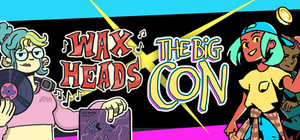 Wax Heads x The Big Con banner