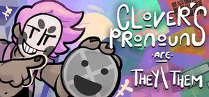 Clover's Pronouns are They/Them banner