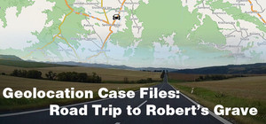 Geolocation Case Files: Road Trip to Robert's Grave banner