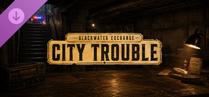 Blackwater Exchange - City Trouble banner