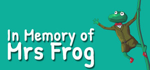 In Memory of Mrs Frog banner