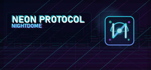 Neon Protocol: Nightdome banner