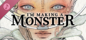 I'm Making a Monster [Soundtrack] banner
