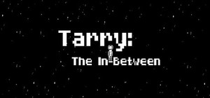 Tarry: The In-Between banner