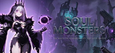 Soul Monsters: The Machine Kingdom and the Lich Queen