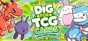 Dig for TCG Cards With Your Friends banner