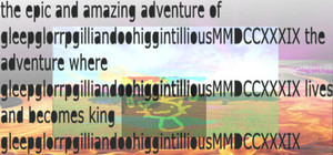 the epic and amazing adventure of gleepglorrpgilliandoohiggintilliousMMDCCXXXIX the adventure where gleepglorrpgilliandoohiggintilliousMMDCCXXXIX lives and becomes king gleepglorrpgilliandoohiggintilliousMMDCCXXXIX banner