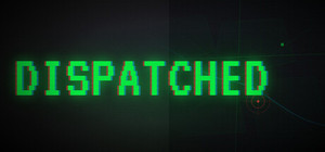 DISPATCHED banner