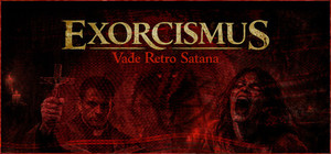 EXORCISMUS: Vade Retro Satana banner