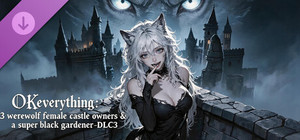OKeverything：3 werewolf female castle owners & a super black gardener -DLC3 banner