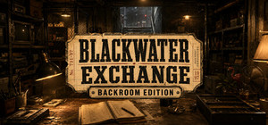 Blackwater Exchange - Backroom Edition banner