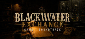 Blackwater Exchange + Soundtrack banner