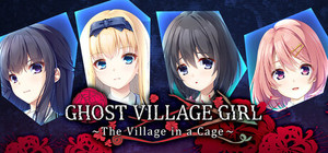 Ghost Village Girl ~The Village in a Cage~ banner