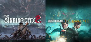 The Sinking City 2 + Sherlock Holmes The Awakened (Today only!) banner