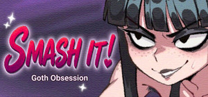 Goth Obsession: SMASH IT! banner