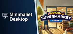 Farming & Supermarket x Minimalist Desktop banner