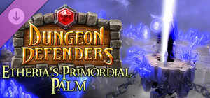 Dungeon Defenders - Etheria's Primordial Palm banner