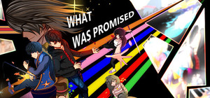 What Was Promised banner