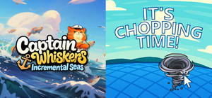 🎣Captain Whiskers: Incremental Seas + It's Chopping Time!🌳 banner