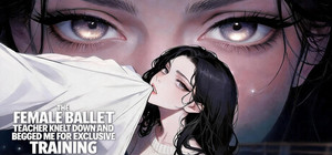 The female ballet teacher knelt down and begged me for exclusive training banner