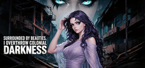 Surrounded by beauties, I overthrow colonial darkness banner