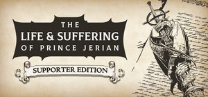 Supporter Edition — The Life and Suffering of Prince Jerian banner
