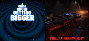 A Game About Getting Bigger & Stellar Industrialist banner