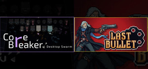 CoreBreaker: Desktop Swarm X Last Bullet banner
