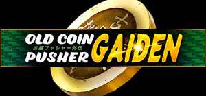Old Coin Pusher Gaiden banner