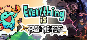 Everything is PASS THE FEAR banner