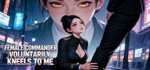Female Commander Voluntarily Kneels to Me banner