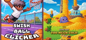 🏀 Swish Ball Clicker + The King Got Too Much Gold 💰 banner