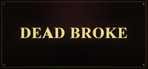 Dead Broke banner