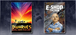 Dwarves: Glory, Death and Loot & E-Shop Tycoon banner