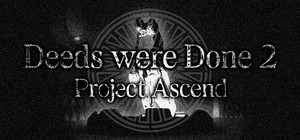 Deeds were Done 2: Project Ascend banner