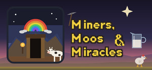 Miners, Moos & Miracles banner