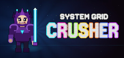 System Grid Crusher