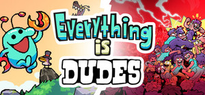 Everything is Dudes banner