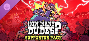 How Many Dudes? - Supporter Pack banner