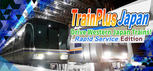 Train Plus Japan Drive Western Japan Trains! Rapid Service Edition banner